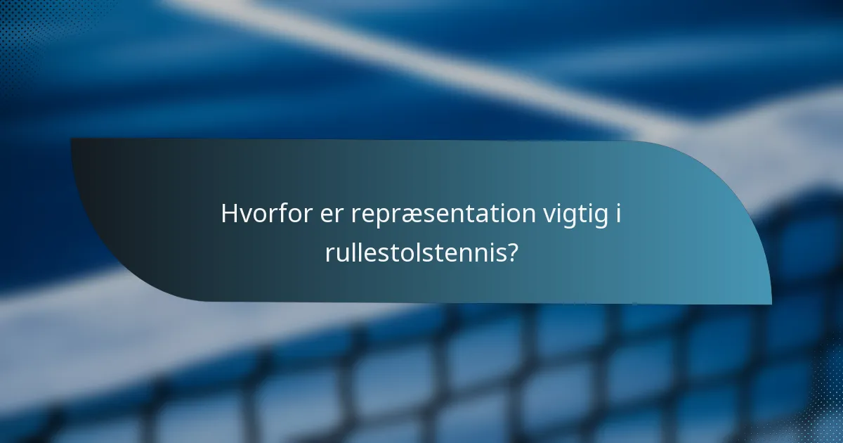 Hvorfor er repræsentation vigtig i rullestolstennis?